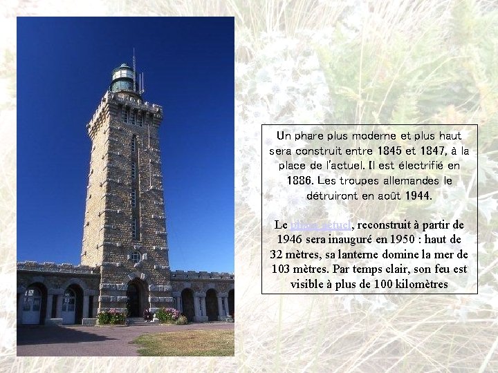 Un phare plus moderne et plus haut sera construit entre 1845 et 1847, à