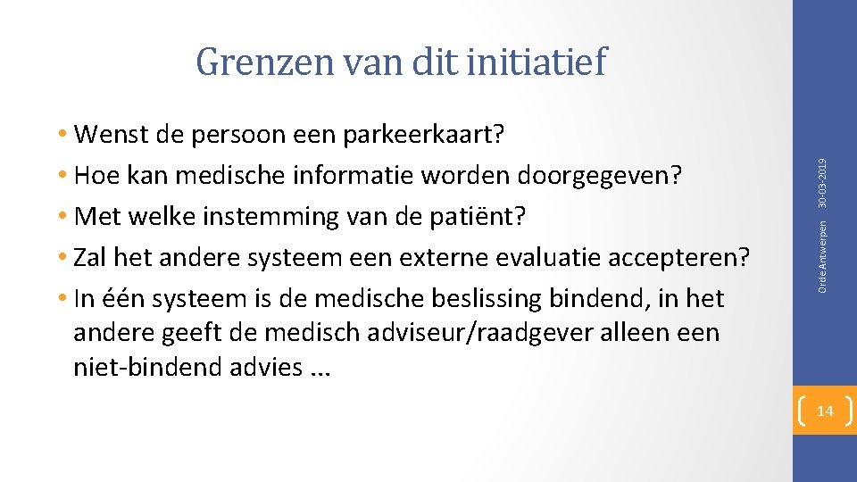 Orde Antwerpen • Wenst de persoon een parkeerkaart? • Hoe kan medische informatie worden