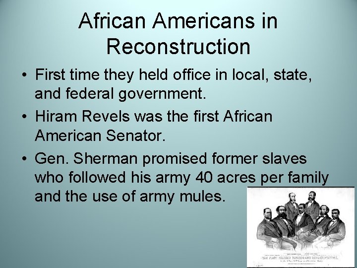 African Americans in Reconstruction • First time they held office in local, state, and