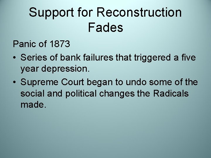 Support for Reconstruction Fades Panic of 1873 • Series of bank failures that triggered