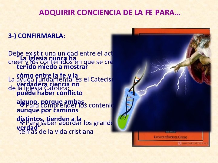 ADQUIRIR CONCIENCIA DE LA FE PARA… 3 -) CONFIRMARLA: Debe existir una unidad entre