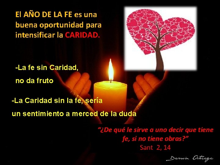 El AÑO DE LA FE es una buena oportunidad para intensificar la CARIDAD. -La