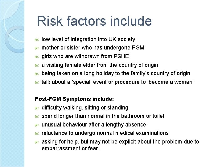 Risk factors include low level of integration into UK society mother or sister who