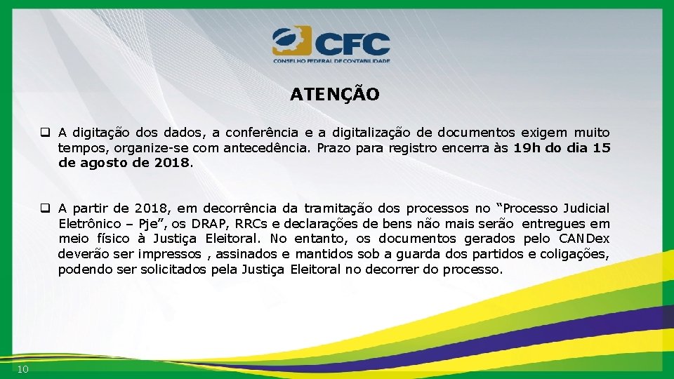 ATENÇÃO q A digitação dos dados, a conferência e a digitalização de documentos exigem