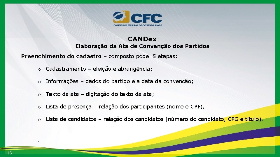 CANDex Elaboração da Ata de Convenção dos Partidos Preenchimento do cadastro – composto pode