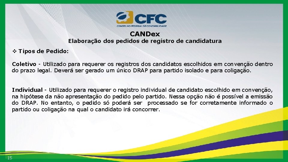 CANDex Elaboração dos pedidos de registro de candidatura v Tipos de Pedido: Coletivo -