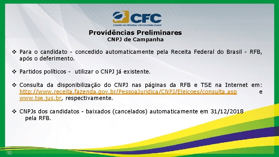 Providências Preliminares CNPJ de Campanha v Para o candidato - concedido automaticamente pela Receita