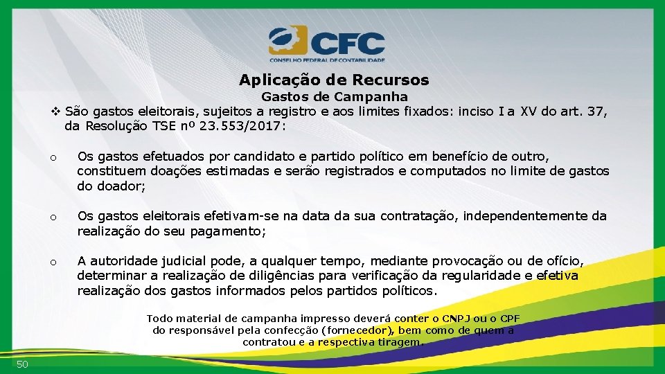 Aplicação de Recursos Gastos de Campanha v São gastos eleitorais, sujeitos a registro e