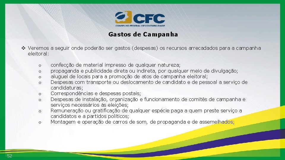 Gastos de Campanha v Veremos a seguir onde poderão ser gastos (despesas) os recursos