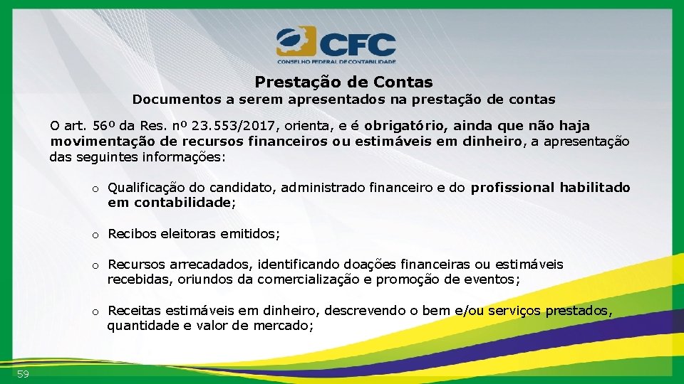 Prestação de Contas Documentos a serem apresentados na prestação de contas O art. 56º
