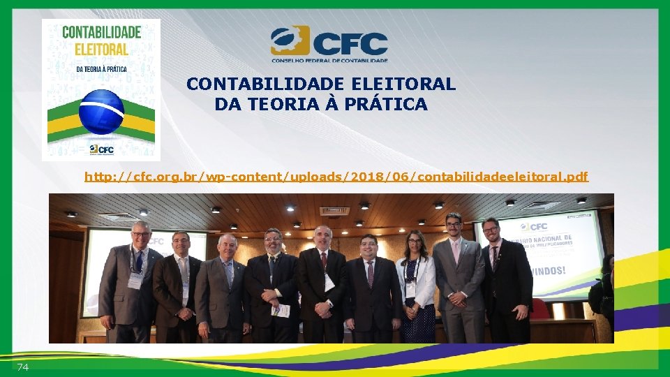 CONTABILIDADE ELEITORAL DA TEORIA À PRÁTICA http: //cfc. org. br/wp-content/uploads/2018/06/contabilidadeeleitoral. pdf 74 