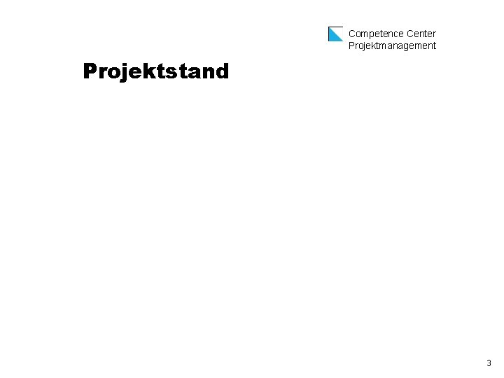 Competence Center Projektmanagement Projektstand 3 