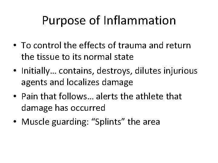 Purpose of Inflammation • To control the effects of trauma and return the tissue Purpose of Inflammation • To control the effects of trauma and return the tissue