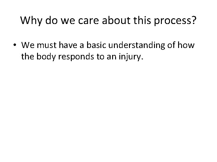 Why do we care about this process? • We must have a basic understanding Why do we care about this process? • We must have a basic understanding