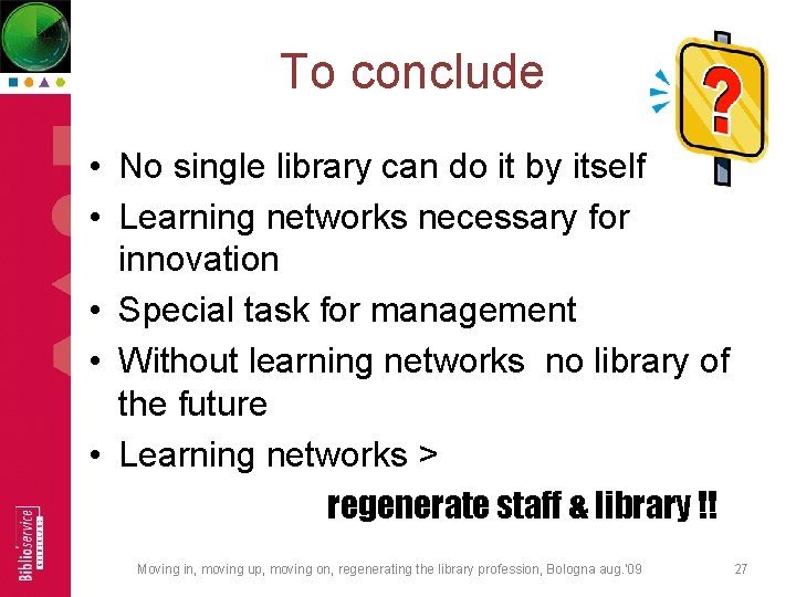 To conclude • No single library can do it by itself • Learning networks