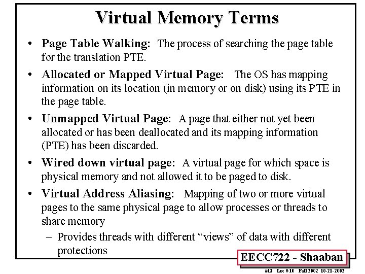 Virtual Memory Terms • Page Table Walking: The process of searching the page table