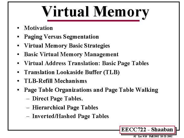 Virtual Memory • • Motivation Paging Versus Segmentation Virtual Memory Basic Strategies Basic Virtual