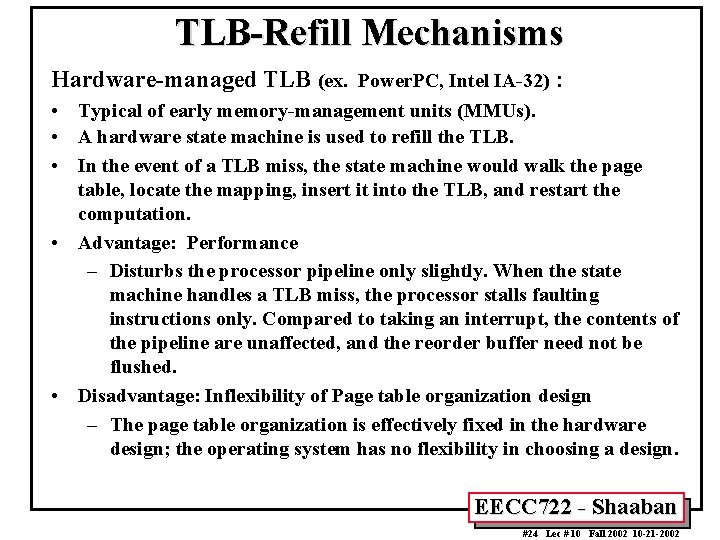 TLB-Refill Mechanisms Hardware-managed TLB (ex. Power. PC, Intel IA-32) : • Typical of early