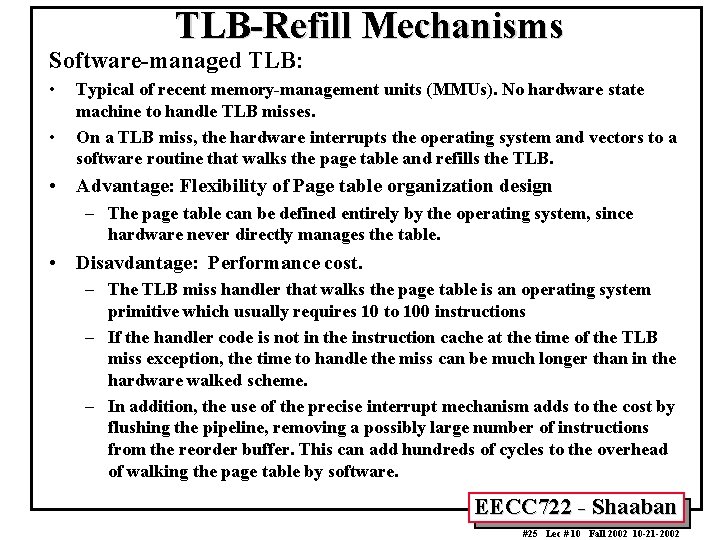 TLB-Refill Mechanisms Software-managed TLB: • • Typical of recent memory-management units (MMUs). No hardware