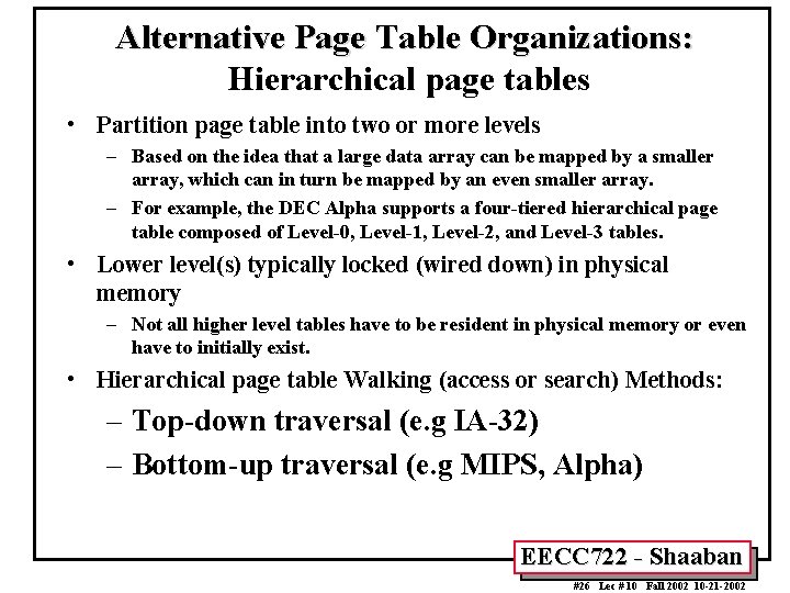 Alternative Page Table Organizations: Hierarchical page tables • Partition page table into two or