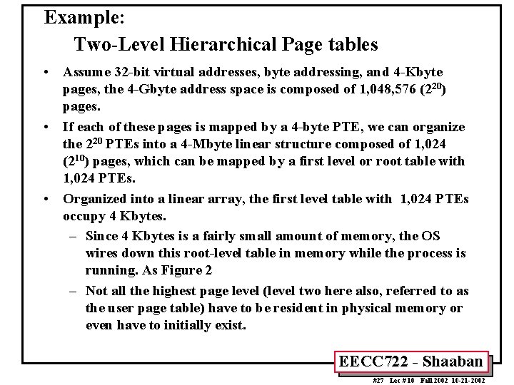 Example: Two-Level Hierarchical Page tables • Assume 32 -bit virtual addresses, byte addressing, and