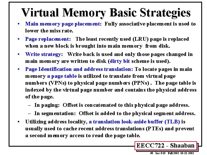 Virtual Memory Basic Strategies • Main memory page placement: Fully associative placement is used