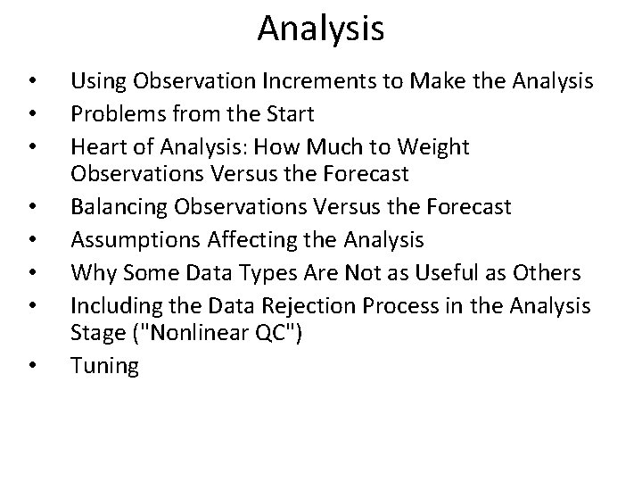 Analysis • • Using Observation Increments to Make the Analysis Problems from the Start