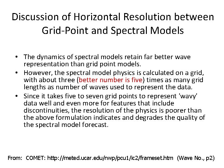 Discussion of Horizontal Resolution between Grid-Point and Spectral Models • The dynamics of spectral