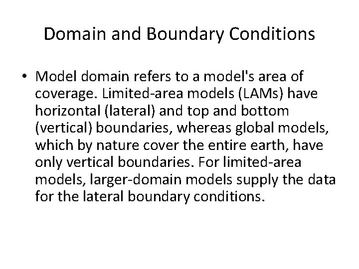 Domain and Boundary Conditions • Model domain refers to a model's area of coverage.