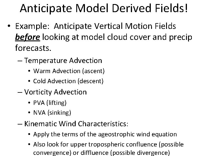 Anticipate Model Derived Fields! • Example: Anticipate Vertical Motion Fields before looking at model
