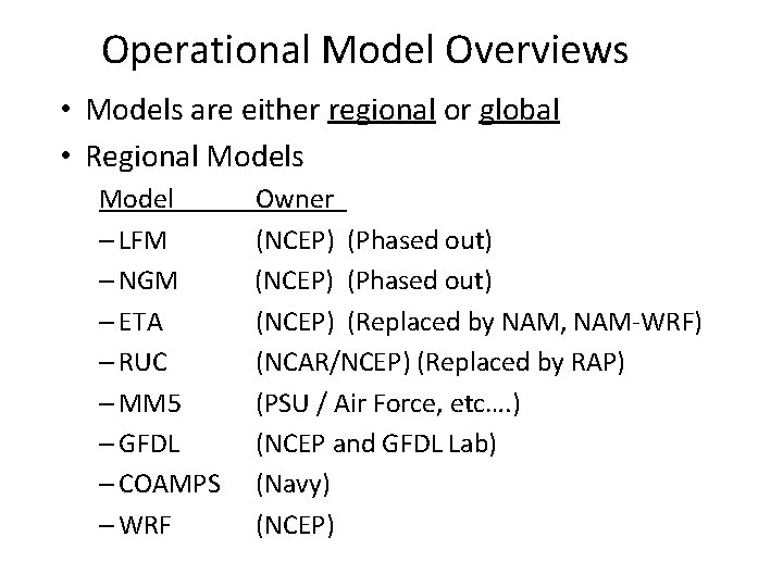 Operational Model Overviews • Models are either regional or global • Regional Models Model