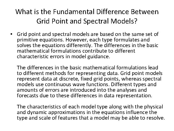 What is the Fundamental Difference Between Grid Point and Spectral Models? • Grid point