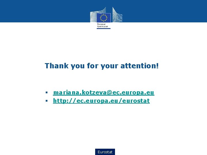 Thank you for your attention! § mariana. kotzeva@ec. europa. eu § http: //ec. europa.