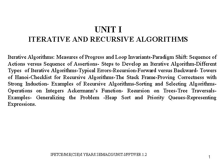 UNIT I ITERATIVE AND RECURSIVE ALGORITHMS Iterative Algorithms: Measures of Progress and Loop Invariants-Paradigm