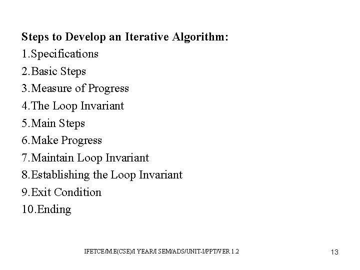 Steps to Develop an Iterative Algorithm: 1. Specifications 2. Basic Steps 3. Measure of