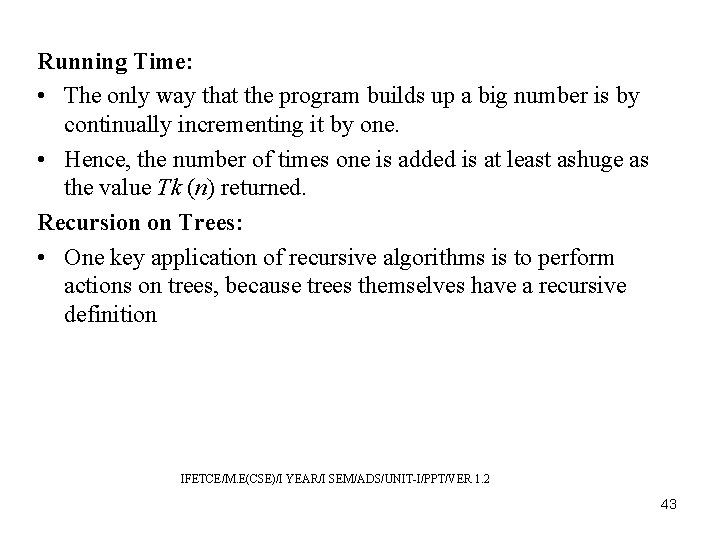 Running Time: • The only way that the program builds up a big number