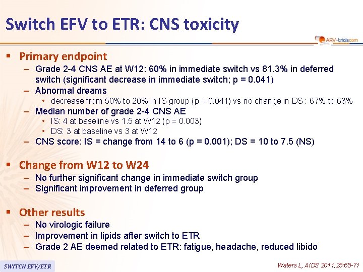 Switch EFV to ETR: CNS toxicity § Primary endpoint – Grade 2 -4 CNS