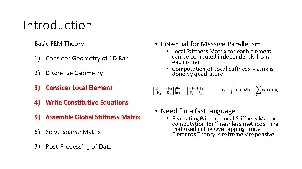 Introduction Basic FEM Theory: 1) Consider Geometry of 1 D Bar 2) Discretize Geometry