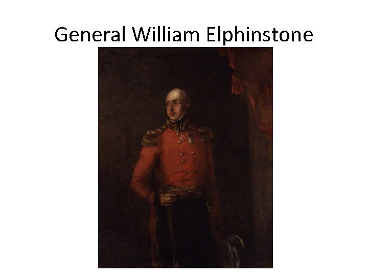 General William Elphinstone 