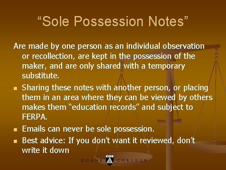 “Sole Possession Notes” Are made by one person as an individual observation or recollection,