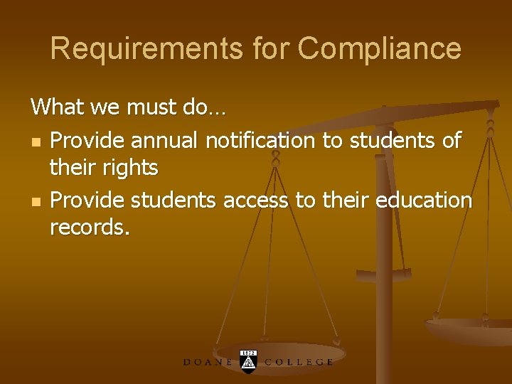 Requirements for Compliance What we must do… n Provide annual notification to students of