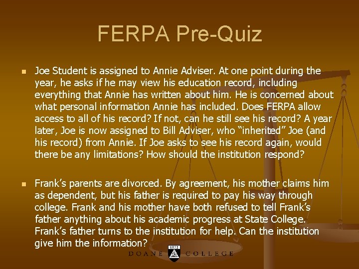 FERPA Pre-Quiz n n Joe Student is assigned to Annie Adviser. At one point