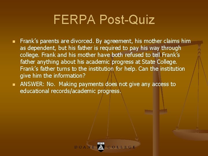 FERPA Post-Quiz n n Frank’s parents are divorced. By agreement, his mother claims him