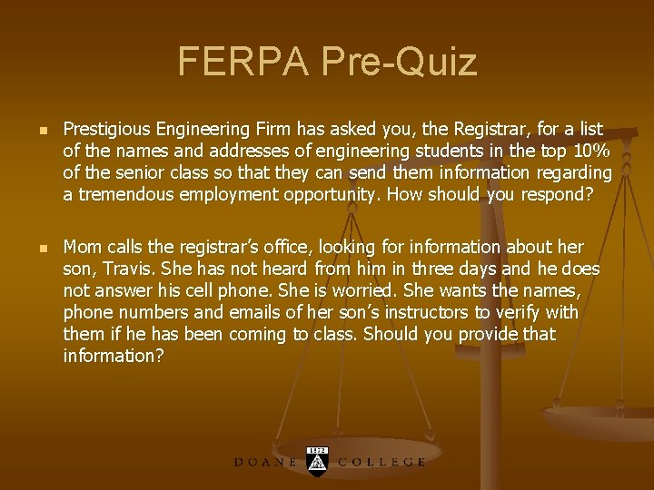 FERPA Pre-Quiz n n Prestigious Engineering Firm has asked you, the Registrar, for a