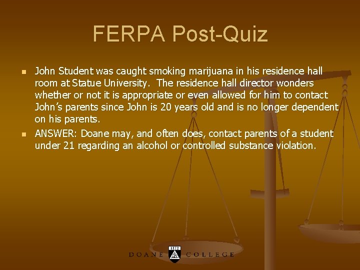 FERPA Post-Quiz n n John Student was caught smoking marijuana in his residence hall