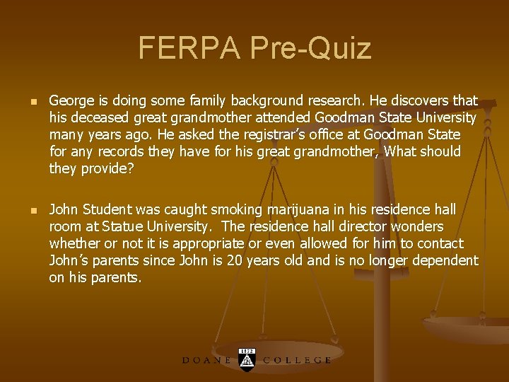FERPA Pre-Quiz n n George is doing some family background research. He discovers that