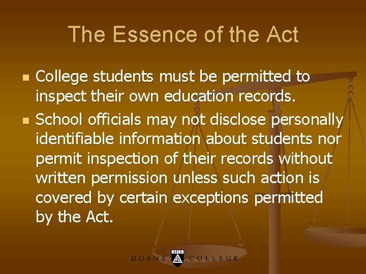 The Essence of the Act n n College students must be permitted to inspect
