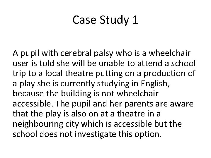 Case Study 1 A pupil with cerebral palsy who is a wheelchair user is