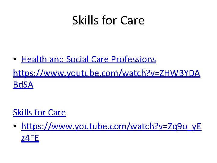 Skills for Care • Health and Social Care Professions https: //www. youtube. com/watch? v=ZHWBYDA