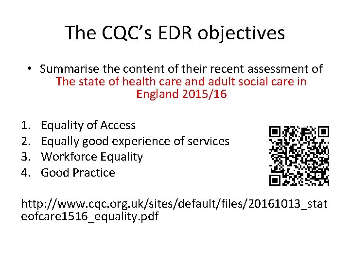 The CQC’s EDR objectives • Summarise the content of their recent assessment of The